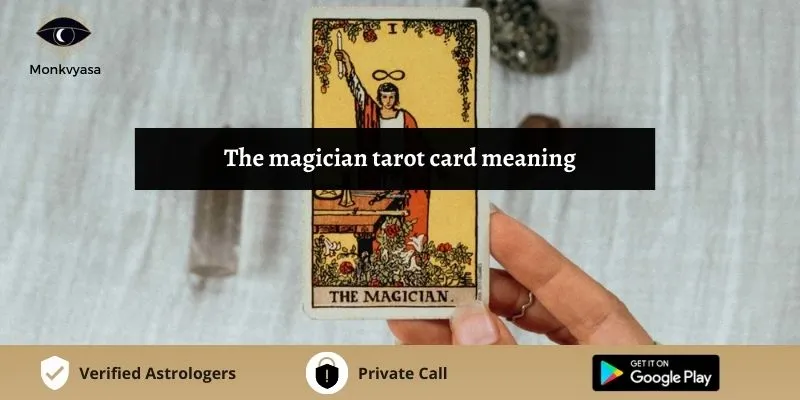 https://www.monkvyasa.com/public/assets/monk-vyasa/img/The Magician Tarot Card Meaningwebp